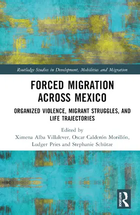 Alba Villalever / Schütze / Calderón Morillón |  Forced Migration across Mexico | Buch |  Sack Fachmedien