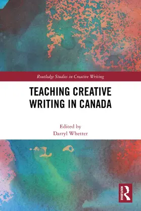 Whetter |  Teaching Creative Writing in Canada | Buch |  Sack Fachmedien