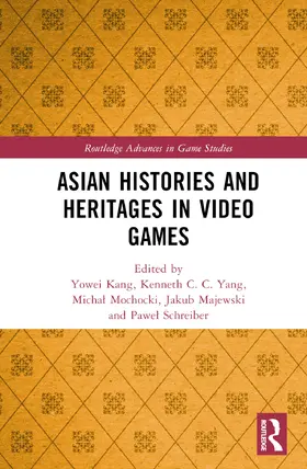Kang / Yang / Mochocki |  Asian Histories and Heritages in Video Games | Buch |  Sack Fachmedien