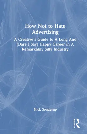 Sonderup |  How Not to Hate Advertising | Buch |  Sack Fachmedien
