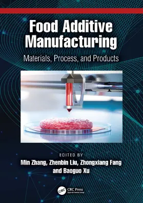 Zhang / Liu / Fang |  Food Additive Manufacturing | Buch |  Sack Fachmedien