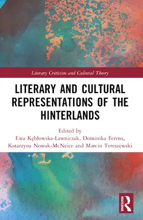 Keblowska-Lawniczak / Ferens / Nowak-McNeice |  Literary and Cultural Representations of the Hinterlands | Buch |  Sack Fachmedien