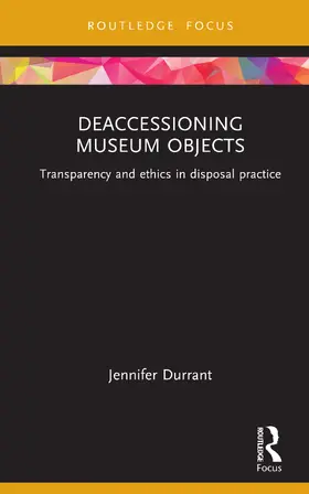Durrant |  Deaccessioning Museum Objects | Buch |  Sack Fachmedien