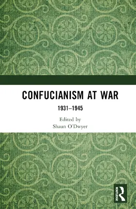 O’Dwyer |  Confucianism at War | Buch |  Sack Fachmedien