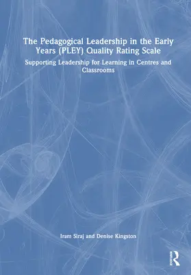Siraj / Kingston |  The Pedagogical Leadership in the Early Years (PLEY) Quality Rating Scale | Buch |  Sack Fachmedien