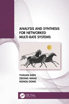 Dong / Shen / Wang |  Analysis and Synthesis for Networked Multi-Rate Systems | Buch |  Sack Fachmedien
