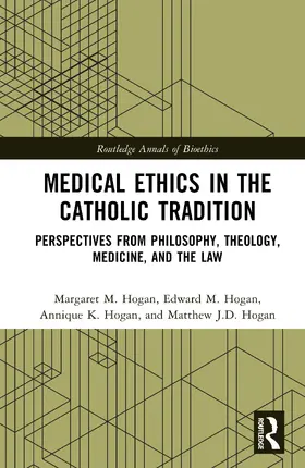 Hogan |  Medical Ethics in the Catholic Tradition | Buch |  Sack Fachmedien
