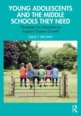 Brown |  Young Adolescents and the Middle Schools They Need | Buch |  Sack Fachmedien