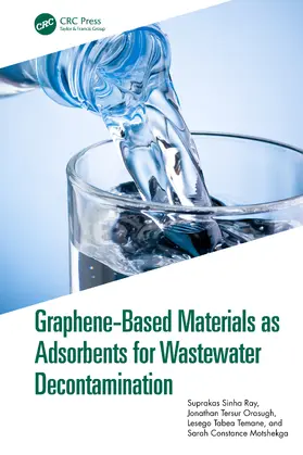 Ray / Orasugh / Temane | Graphene-Based Materials as Adsorbents for Wastewater Decontamination | Buch | 978-1-032-62125-8 | www.sack.de