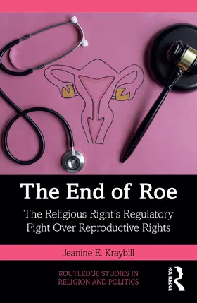 Kraybill |  The End of Roe | Buch |  Sack Fachmedien