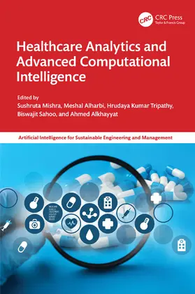 Alkhayyat / Mishra / Sahoo |  Healthcare Analytics and Advanced Computational Intelligence | Buch |  Sack Fachmedien