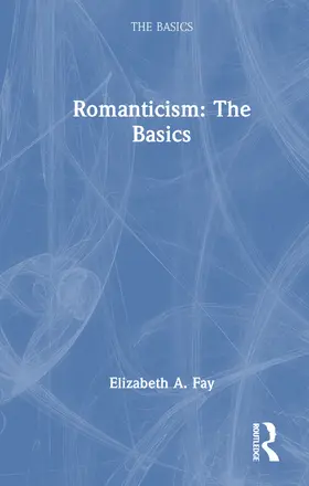 Fay |  Romanticism: The Basics | Buch |  Sack Fachmedien
