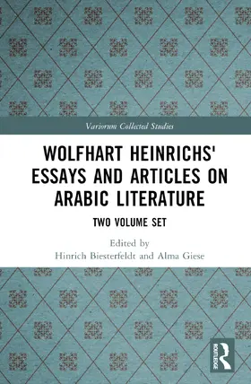 Giese / Biesterfeldt |  Wolfhart Heinrichs' Essays and Articles on Arabic Literature | Buch |  Sack Fachmedien
