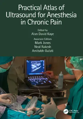 Kaye / Jones / Rakesh |  Practical Atlas of Ultrasound for Anesthesia in Chronic Pain | Buch |  Sack Fachmedien