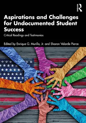 Murillo, Jr. / Pierce |  Aspirations and Challenges for Undocumented Student Success | Buch |  Sack Fachmedien