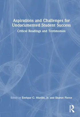 Murillo, Jr. / Pierce |  Aspirations and Challenges for Undocumented Student Success | Buch |  Sack Fachmedien