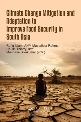 Islam / Rahman / Thierry |  Climate Change Mitigation and Adaptation to Improve Food Security in South Asia | Buch |  Sack Fachmedien