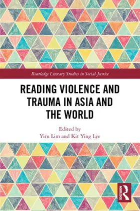 Lim / Lye |  Reading Violence and Trauma in Asia and the World | Buch |  Sack Fachmedien