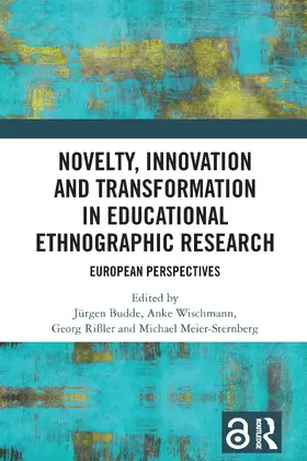 Budde / Wischmann / Rißler |  Novelty, Innovation and Transformation in Educational Ethnographic Research | Buch |  Sack Fachmedien