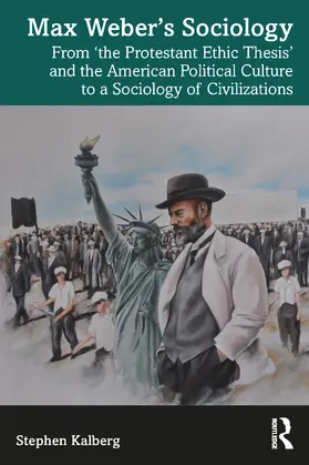 Kalberg |  Max Weber's Sociology | Buch |  Sack Fachmedien