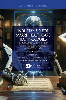 Zafar / Kumar / Ahilan |  Industry 5.0 for Smart Healthcare Technologies | Buch |  Sack Fachmedien