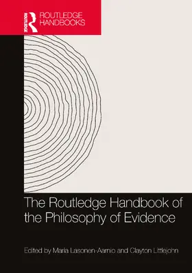 Littlejohn / Lasonen-Aarnio |  The Routledge Handbook of the Philosophy of Evidence | Buch |  Sack Fachmedien