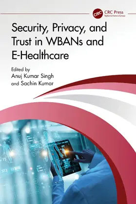 Singh / Kumar |  Security, Privacy, and Trust in WBANs and E-Healthcare | Buch |  Sack Fachmedien