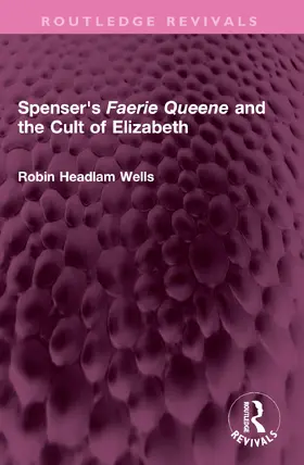 Headlam Wells |  Spenser's Faerie Queene and the Cult of Elizabeth | Buch |  Sack Fachmedien