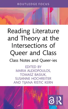Alexopoulos / Hochreiter / Basiuk |  Reading Literature and Theory at the Intersections of Queer and Class | Buch |  Sack Fachmedien