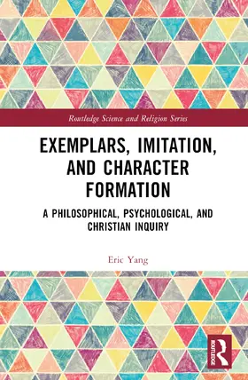 Yang |  Exemplars, Imitation, and Character Formation | Buch |  Sack Fachmedien