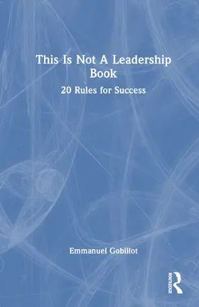 Gobillot |  This Is Not A Leadership Book | Buch |  Sack Fachmedien