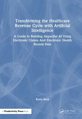 Reid |  Transforming the Healthcare Revenue Cycle with Artificial Intelligence | Buch |  Sack Fachmedien