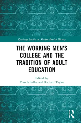 Schuller / Taylor |  The Working Men's College and the Tradition of Adult Education | Buch |  Sack Fachmedien