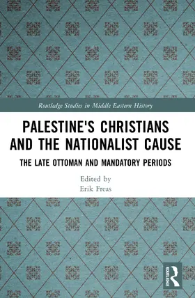 Freas | Palestine's Christians and the Nationalist Cause | Buch | 978-1-032-64395-3 | www.sack.de