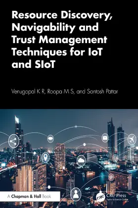 K R / M S / Pattar |  Resource Discovery, Navigability and Trust Management Techniques for IoT and SIoT | Buch |  Sack Fachmedien