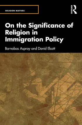 Aspray / Elcott |  On the Significance of Religion in Immigration Policy | Buch |  Sack Fachmedien
