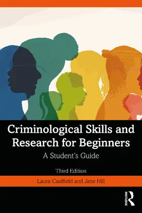 Caulfield / Hill | Criminological Skills and Research for Beginners | Buch | 978-1-032-64562-9 | sack.de