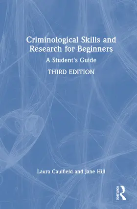 Caulfield / Hill |  Criminological Skills and Research for Beginners | Buch |  Sack Fachmedien