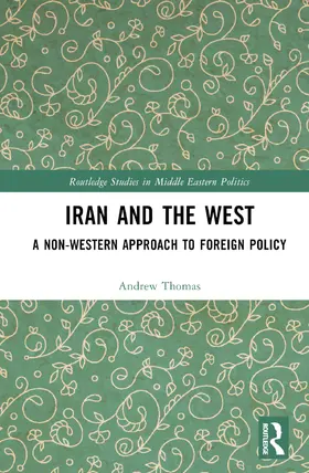 Thomas |  Iran and the West | Buch |  Sack Fachmedien