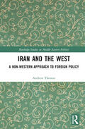 Thomas |  Iran and the West | Buch |  Sack Fachmedien