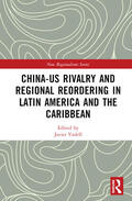 Vadell / Xing |  China-US Rivalry and Regional Reordering in Latin America and the Caribbean | Buch |  Sack Fachmedien