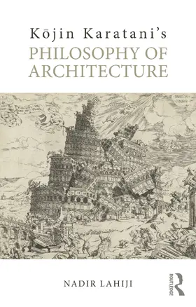 Lahiji |  K&#333;jin Karatani's Philosophy of Architecture | Buch |  Sack Fachmedien