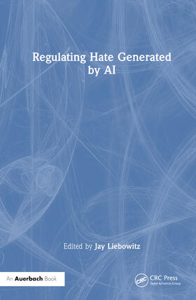 Liebowitz | Regulating Hate Generated by AI | Buch | 978-1-03-264817-0 | sack.de