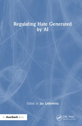 Liebowitz | Regulating Hate Generated by AI | Buch | 978-1-03-264817-0 | sack.de