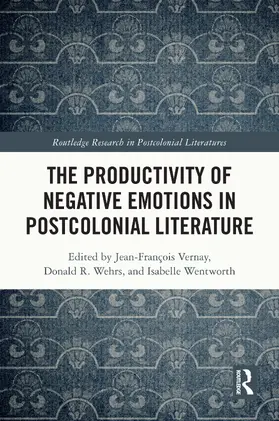 Wehrs / Vernay / Wentworth |  The Productivity of Negative Emotions in Postcolonial Literature | Buch |  Sack Fachmedien