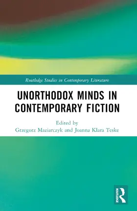Maziarczyk / Teske | Unorthodox Minds in Contemporary Fiction | Buch | 978-1-032-64934-4 | www.sack.de