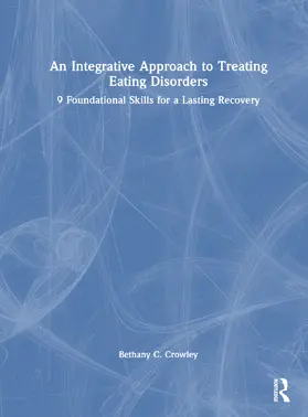 Crowley |  An Integrative Approach to Treating Eating Disorders | Buch |  Sack Fachmedien