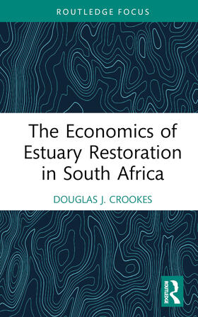 Crookes |  The Economics of Estuary Restoration in South Africa | Buch |  Sack Fachmedien