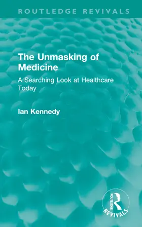 Kennedy |  The Unmasking of Medicine | Buch |  Sack Fachmedien
