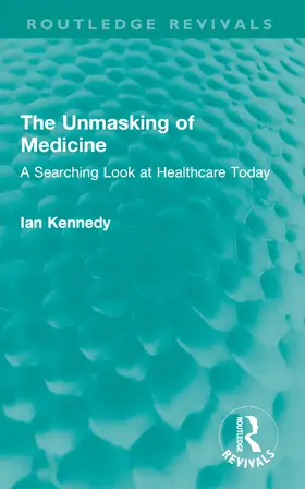 Kennedy |  The Unmasking of Medicine | Buch |  Sack Fachmedien